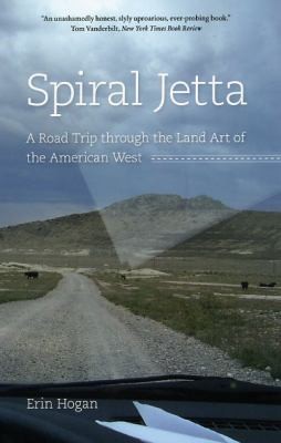 Cover for Spiral Jetta A Road Trip Through The Land Art Of The American West