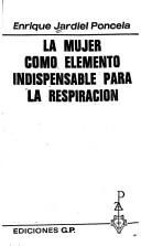 Cover for La mujer como elemento indispensable para la respiración