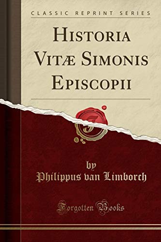 Cover for Historia Vitæ Simonis Episcopii (Classic Reprint) (Latin Edition)