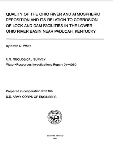 Cover for Quality of the Ohio River and atmospheric deposition and its relation to corrosion of lock and dam facilities in the lower Ohio River Basin near Paducah, Kentucky
