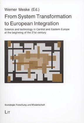 Cover for From System Transformation to European Integration: Science and Technology in Central and Eastern Europe at the Beginning of the 21st Century (Sociology: Research and Sciences)