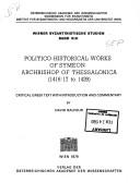 Cover for Politico-historical works of Symeon, Archbishop of Thessalonica (1416/17 to 1429): Critical Greek text with introd. and commentary (Wiener byzantinistische Studien)