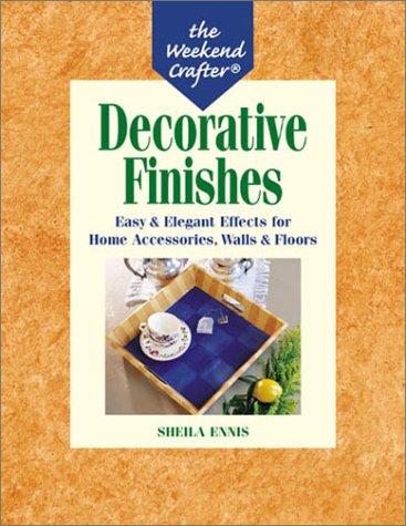 Cover for The Weekend Crafter: Decorative Finishes