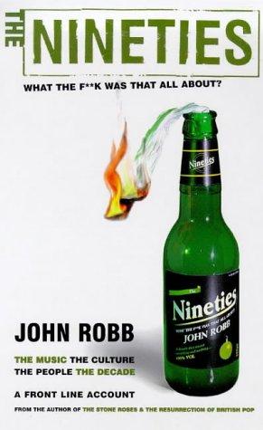 Cover for The Nineties: What the F**k Was That All About?