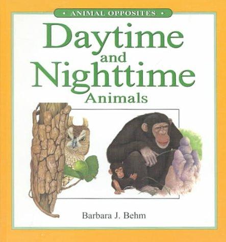 Cover for Daytime and Nighttime Animals (Animal Opposites)