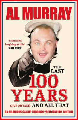 Cover for Last 100 Years (give or Take) and All That