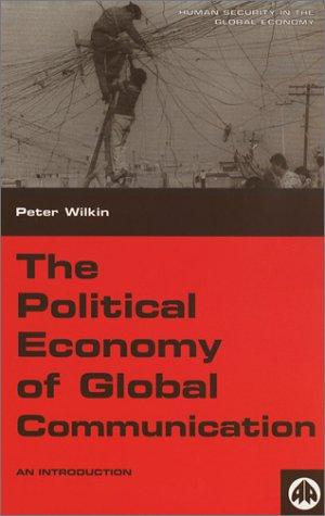 Cover for The Political Economy Of Global Communication