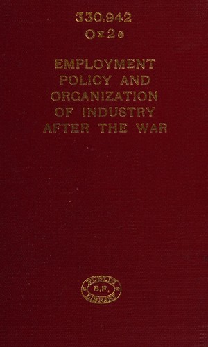 Cover for Employment policy and organization of industry after the war