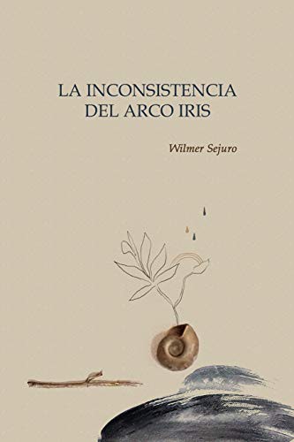 Cover for LA INCONSISTENCIA DEL ARCO IRIS