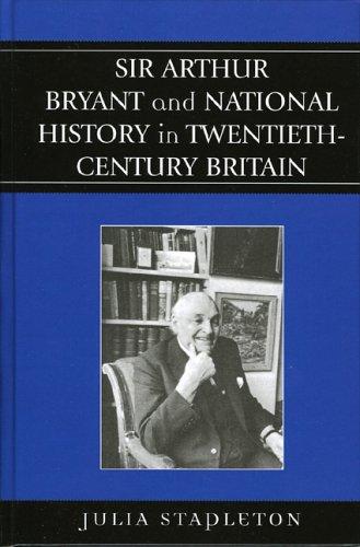 Cover for Sir Arthur Bryant and national history in twentieth-century Britain