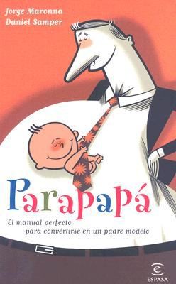 Cover for Parapap El Manual Perfecto Para Convertirse En Un Padre Modelo