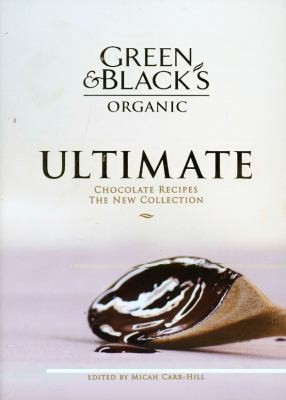 Cover for Green Blacks Organic Ultimate Chocolate Recipes The New Collection