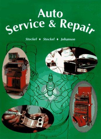 Cover for Auto Service & Repair: Servicing, Troubleshooting, and Repairing Modern Automobiles 