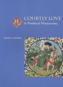 Cover for Courtly love in medieval manuscripts