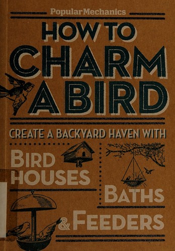 Cover for Popular mechanics how to charm a bird