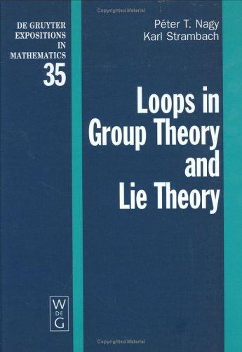 Cover for Loops in Group and Lie Theory (De Gruyter Expositions in Mathematics, 35)