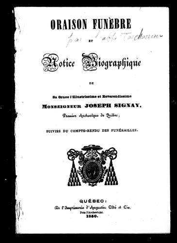 Cover for Oraison funèbre et notice biographique de Sa Grâce l'Illustrissime et Réverendissime Monseigneur Joseph Signay, premier archevêque de Québec