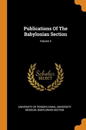 Cover for Publications of the Babylonian Section; Volume 3