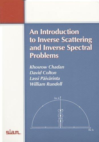 Cover for An Introduction to Inverse Scattering and Inverse Spectral Problems (Monographs on Mathematical Modeling and Computation)