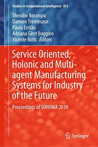Cover for Service Oriented, Holonic and Multi-agent Manufacturing Systems for Industry of the Future