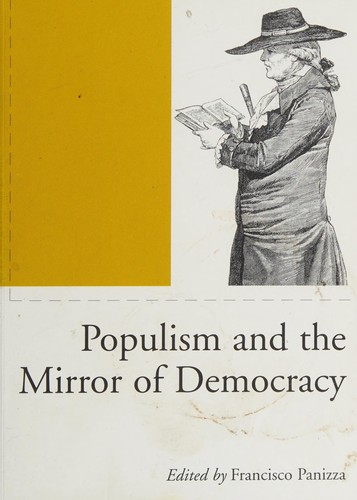 Cover for POPULISM AND THE MIRROR OF DEMOCRACY; ED. BY FRANCISCO PANIZZA.