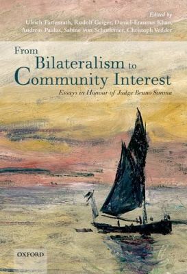 Cover for From Bilateralism To Community Interest Essays In Honour Of Bruno Simma