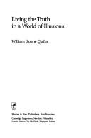 Cover for Living the truth in a world of illusions
