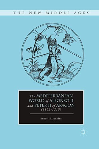 Cover for The Mediterranean World of Alfonso II and Peter II of Aragon