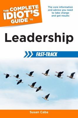 Cover for The Complete Idiots Guide To Leadership Fasttrack