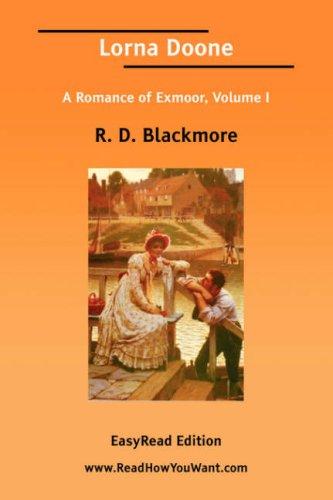 Cover for Lorna Doone A Romance of Exmoor, Volume I [EasyRead Edition]