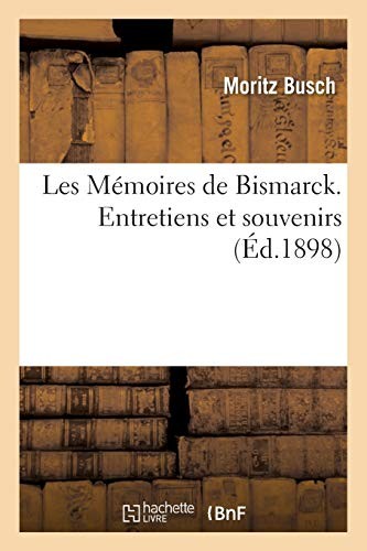 Cover for Les Mémoires de Bismarck. Entretiens Et Souvenirs Tome 2