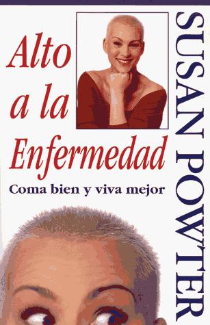 Cover for Alto a la Enfermedad! (Stop the Insanity!): C Ma Bien Y Viva Mejor (Stop the Insanity)
