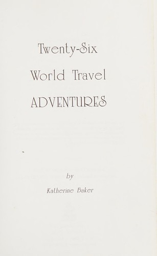 Cover for Twenty-Six World Travel Adventures