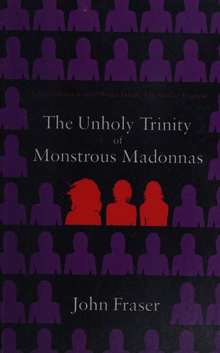 Cover for Unholy Trinity of Monstrous Madonnas