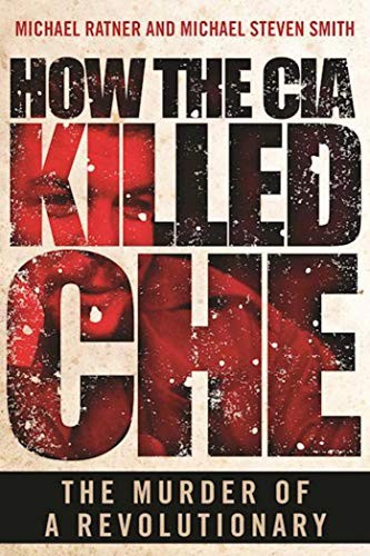 Cover for How the CIA killed Che