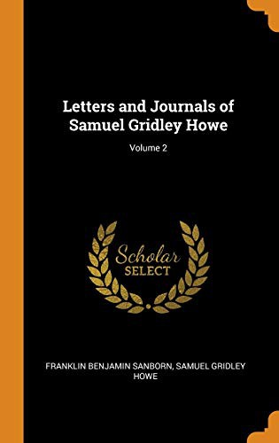 Cover for Letters and Journals of Samuel Gridley Howe; Volume 2