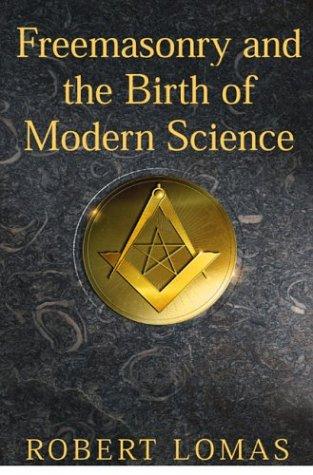 Cover for Freemasonry and the Birth of Modern Science