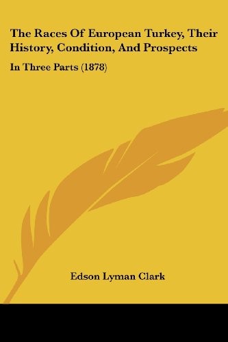 Cover for The Races Of European Turkey, Their History, Condition, And Prospects: In Three Parts (1878)