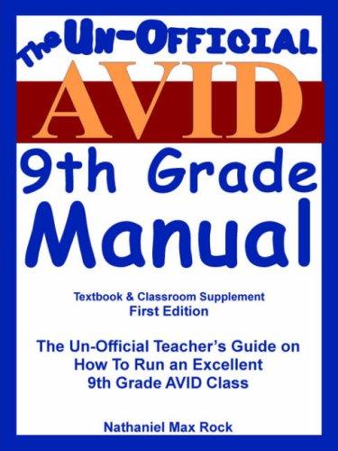 Cover for The Un-Official AVID "(Advancement Via Individual Determination)"  9th Grade Manual