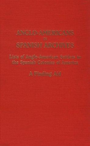 Cover for Anglo-Americans in Spanish archives