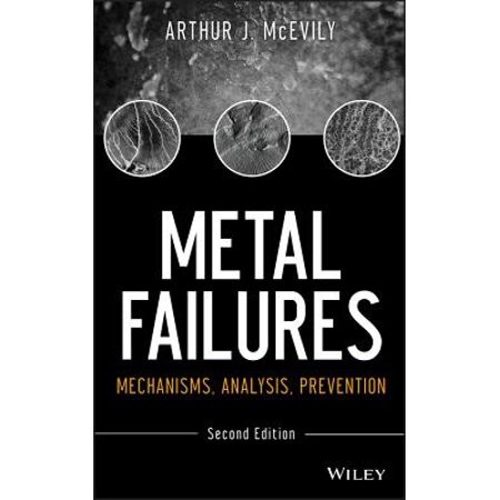 Cover for Metal failures : mechanisms, analysis, prevention