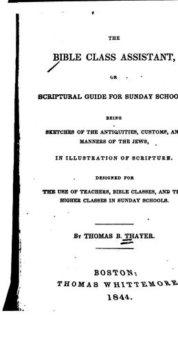 Cover for The Bible Class Assistant: Or Scriptural Guide for Sunday Schools ...