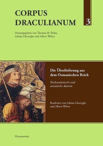 Cover for Corpus Draculianum Dokumente Und Chroniken Zum Walachischen Fursten Vlad Der Pfahler: Band 3: Die Uberlieferung Aus Dem Osmanischen Reich Postbyzantinische Und Osmanische Autoren (German Edition)