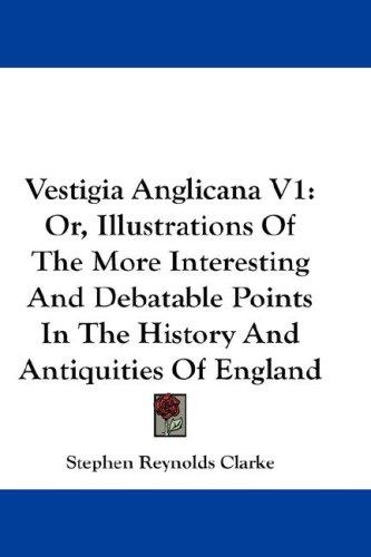 Cover for Vestigia Anglicana V1