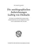 Cover for Die autobiographischen Aufzeichnungen Ludwig von Diesbachs