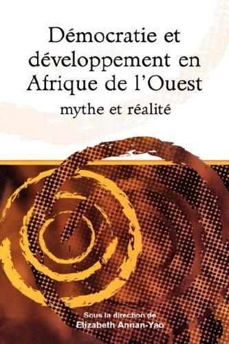 Cover for Democratie et developpement en Afrique de l'Ouest mythe et realite ('Democracy and development in west Africa. Myth and reality')