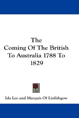 Cover for The Coming Of The British To Australia 1788 To 1829