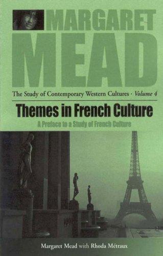 Cover for Themes in French Culture: A Preface to a Study of French Community (Margaret Mead: the Study of Contemporary Western Cultures (Paper))