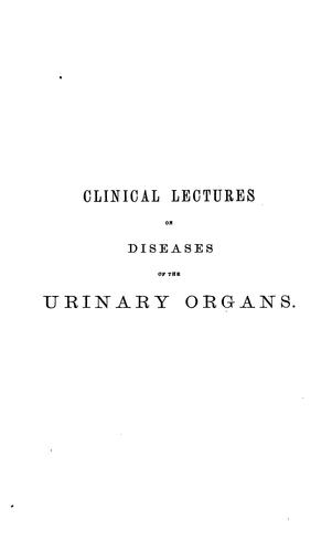 Cover for Clinical lectures on diseases of the urinary organs delivered at University College Hospital