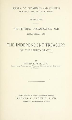 Cover for The history, organization, and influence of the Independent treasury of the United States.